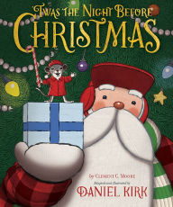 Title: 'Twas the Night Before Christmas, Author: Daniel Kirk