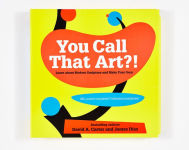 Alternative view 5 of You Call That Art?!: Learn about Modern Sculpture and Make Your Own