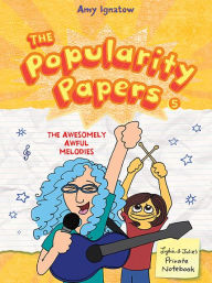 Title: The Awesomely Awful Melodies of Lydia Goldblatt and Julie Graham-Chang (Popularity Papers Series #5), Author: Amy Ignatow