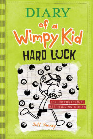 Title: Diary of a Wimpy Kid # 8: Hard Luck, Author: Jeff Kinney