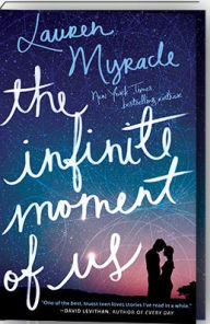 Title: The Infinite Moment of Us, Author: Lauren Myracle