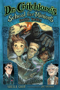 Title: Gorilla Tactics (Dr. Critchlore's School for Minions #2), Author: Sheila Grau