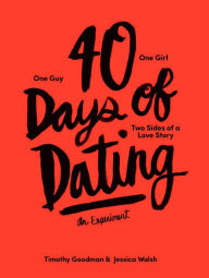 Title: 40 Days of Dating: An Experiment, Author: Jessica Walsh