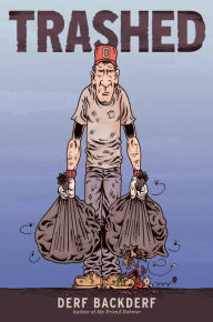 Title: Trashed: A Graphic Novel, Author: Derf Backderf