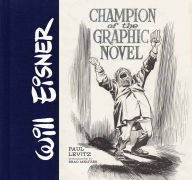 Will Eisner: Champion of the Graphic Novel