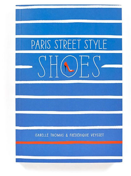 Paris Street Style: Shoes by Isabelle Thomas, Frédérique Veysset ...