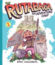 Title: Rutabaga the Adventure Chef (Rutabaga the Adventure Chef Series #1), Author: Eric Colossal