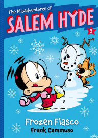 Title: The Misadventures of Salem Hyde: Book Five: Frozen Fiasco, Author: Frank Cammuso