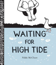 Title: Waiting for High Tide, Author: Nikki McClure