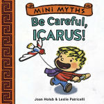 Alternative view 1 of Be Careful, Icarus! (Mini Myths)