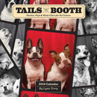 Title: Tails from the Booth 2016 Wall Calendar: Pooches, Pups & Mutts Clown for the Camera, Author: Lynn Terry