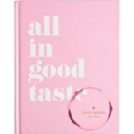 Title: kate spade new york: all in good taste, Author: kate spade new york