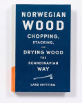 Alternative view 3 of Norwegian Wood: Chopping, Stacking, and Drying Wood the Scandinavian Way