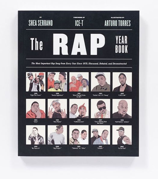 The Rap Year Book: The Most Important Rap Song from Every Year Since 1979, Discussed, Debated, and Deconstructed