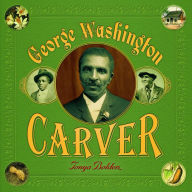 Title: George Washington Carver, Author: Tonya Bolden