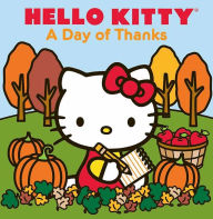 Title: Hello Kitty A Day of Thanks, Author: LTD. Sanrio Company