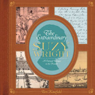 Title: The Extraordinary Suzy Wright: A Colonial Woman on the Frontier, Author: Teri Kanefield