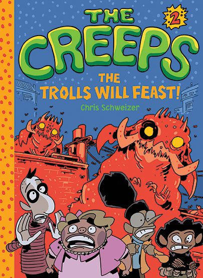 The Creeps: Book 2: Trolls Will Feast!