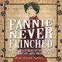 Fannie Never Flinched: One Woman's Courage in the Struggle for American Labor Union Rights