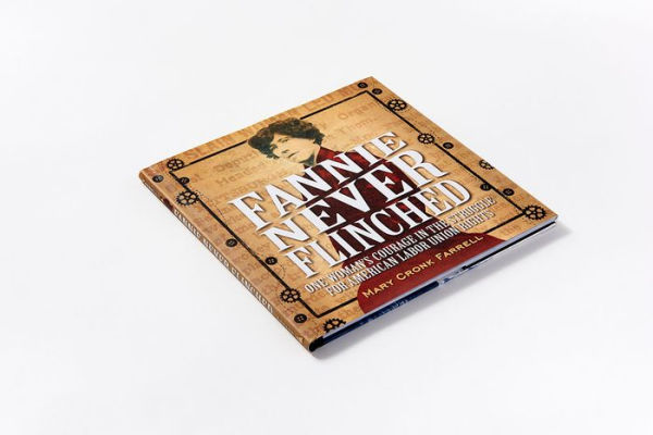 Fannie Never Flinched: One Woman's Courage in the Struggle for American Labor Union Rights