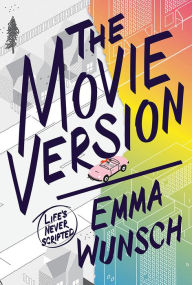 Title: The Movie Version, Author: Emma Wunsch