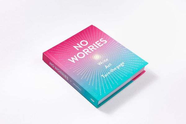 No Worries (Guided Journal): Write. Act. Turn the Page.