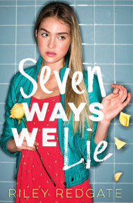 Title: Seven Ways We Lie, Author: Riley Redgate