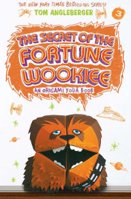 Title: The Secret of the Fortune Wookiee (Origami Yoda Series #3), Author: Tom Angleberger