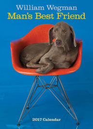 Title: William Wegman Man's Best Friend 2017 Wall Calendar, Author: William Wegman