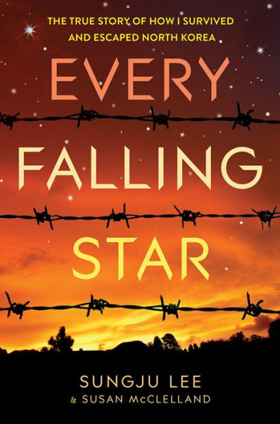 Every Falling Star: The True Story of How I Survived and Escaped North Korea