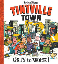 Title: Gets to Work! (A Tinyville Town Book), Author: Brian Biggs