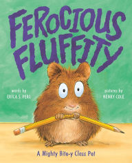 Title: Ferocious Fluffity: A Mighty Bite-y Class Pet, Author: Erica S. Perl