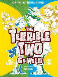 Title: The Terrible Two Go Wild (Terrible Two Series #3), Author: Mac Barnett and Jory John