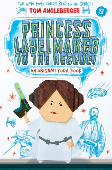 Princess Labelmaker to the Rescue! (Origami Yoda Series #5)