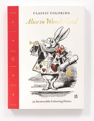 Classic Coloring: Alice in Wonderland Adult Coloring Book: 55 Removable Coloring Plates by 