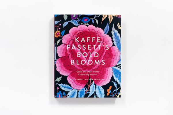 Kaffe Fassett's Bold Blooms: Quilts and Other Works Celebrating