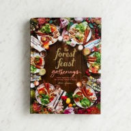 Title: The Forest Feast Gatherings: Simple Vegetarian Menus for Hosting Friends & Family, Author: Erin Gleeson