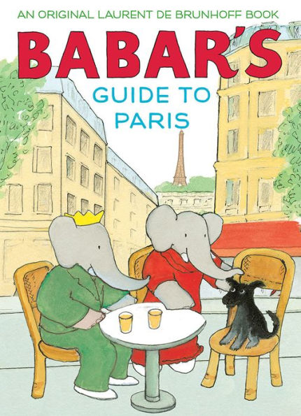 Babar's Guide to Paris: A Picture Book