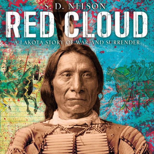 Red Cloud: A Lakota Story of War and Surrender