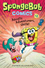 SpongeBob Comics: Book 2: Aquatic Adventurers, Unite!
