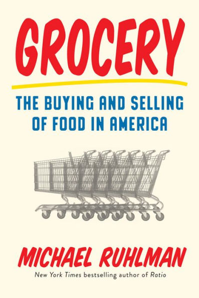 Grocery: The Buying and Selling of Food in America