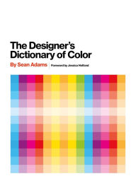 Title: The Designer's Dictionary of Color, Author: Sean Adams
