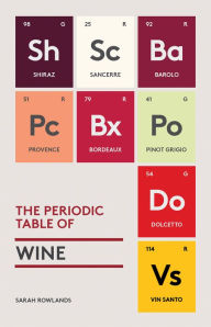 Title: The Periodic Table of Wine, Author: Sarah Rowlands