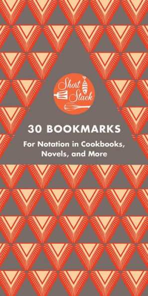 Short Stack 30 Bookmarks: For Notation in Cookbooks, Novels, and More