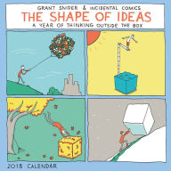 Title: The Shape of Ideas 2018 Wall Calendar: A Year of Thinking Outside the Box, Author: Grant Snider