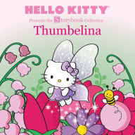 Title: Hello Kitty Presents the Storybook Collection: Thumbelina, Author: Sanrio