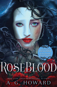 Title: RoseBlood (B&N Exclusive Edition), Author: A. G. Howard