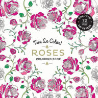 Title: Vive Le Color! Roses (Adult Coloring Book): Color In; De-stress (72 Tear-out Pages), Author: Abrams Noterie