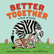 Title: Better Together: A Book of Family, Author: Barbara Joosse