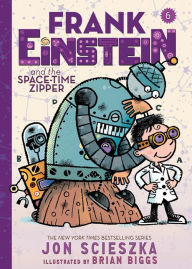 Title: Frank Einstein and the Space-Time Zipper (Frank Einstein Series #6), Author: Jon Scieszka